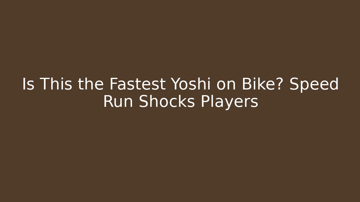 Is This the Fastest Yoshi on Bike? Speed Run Shocks Players