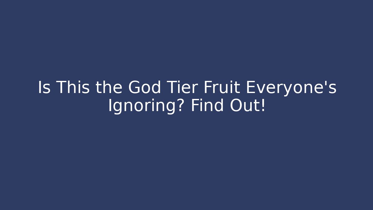 Is This the God Tier Fruit Everyone's Ignoring? Find Out! - Vintage E-Juice