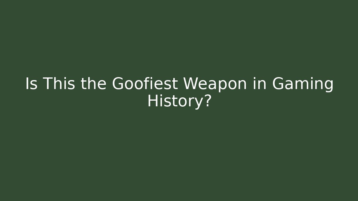 Is This the Goofiest Weapon in Gaming History?