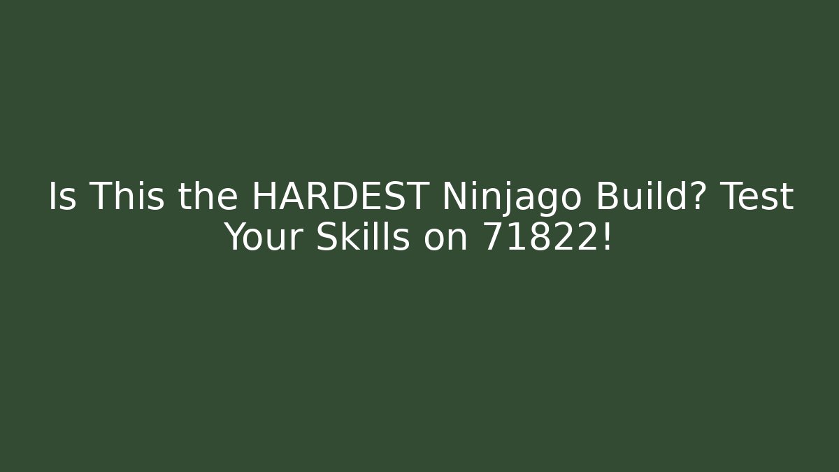 Is This the HARDEST Ninjago Build? Test Your Skills on 71822!