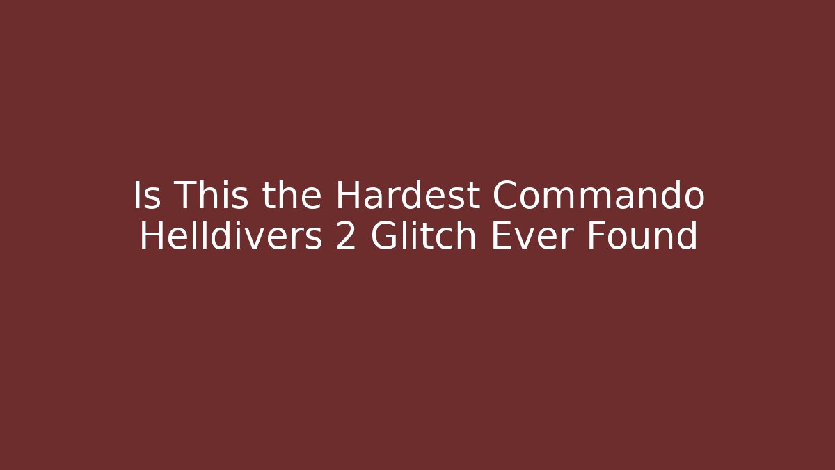 Is This the Hardest Commando Helldivers 2 Glitch Ever Found