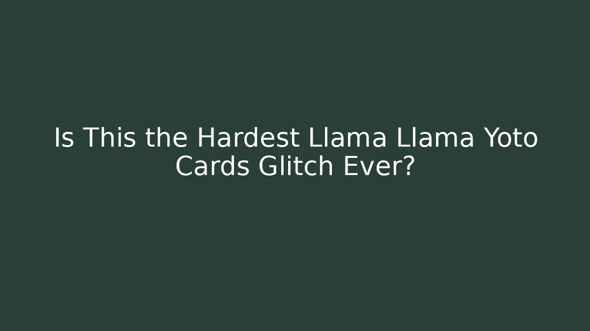 Is This the Hardest Llama Llama Yoto Cards Glitch Ever?