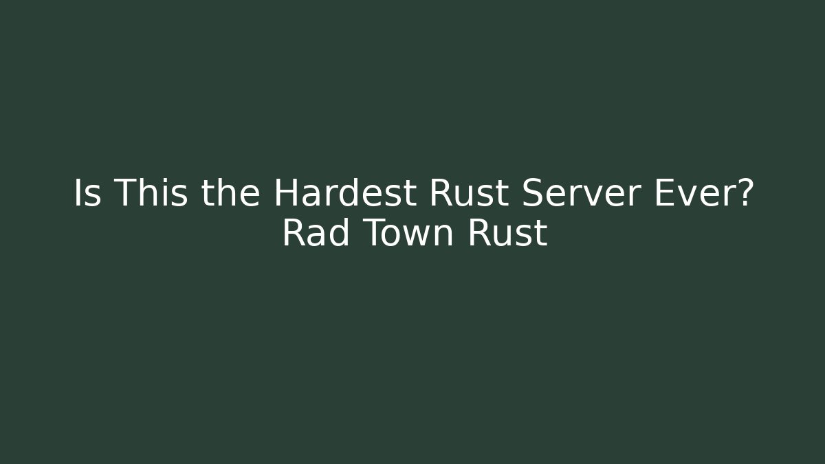 Is This the Hardest Rust Server Ever? Rad Town Rust - Vintage E-Juice