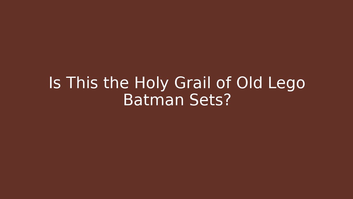 Is This the Holy Grail of Old Lego Batman Sets?