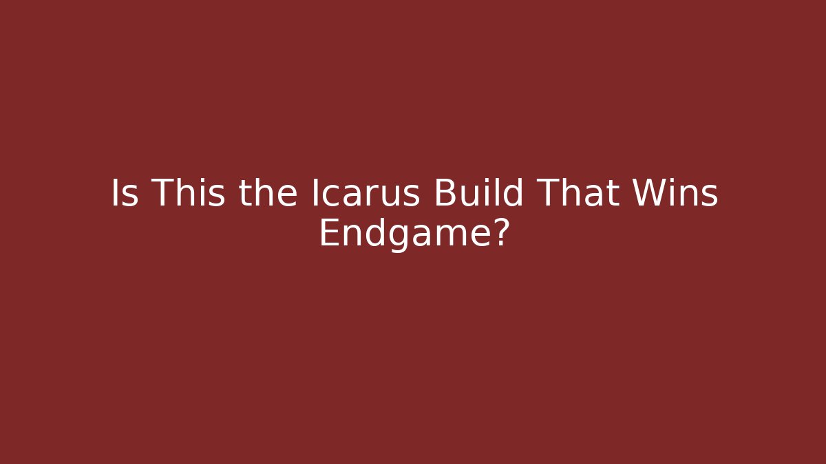 Is This the Icarus Build That Wins Endgame?