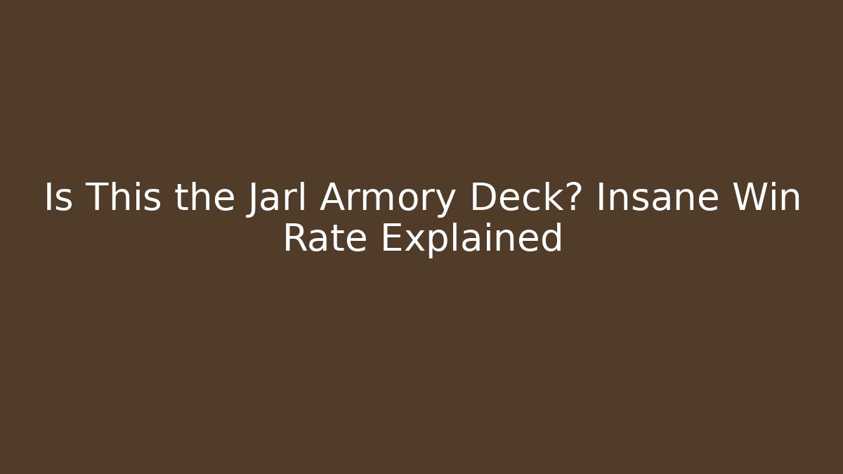 Is This the Jarl Armory Deck? Insane Win Rate Explained - Vintage E-Juice
