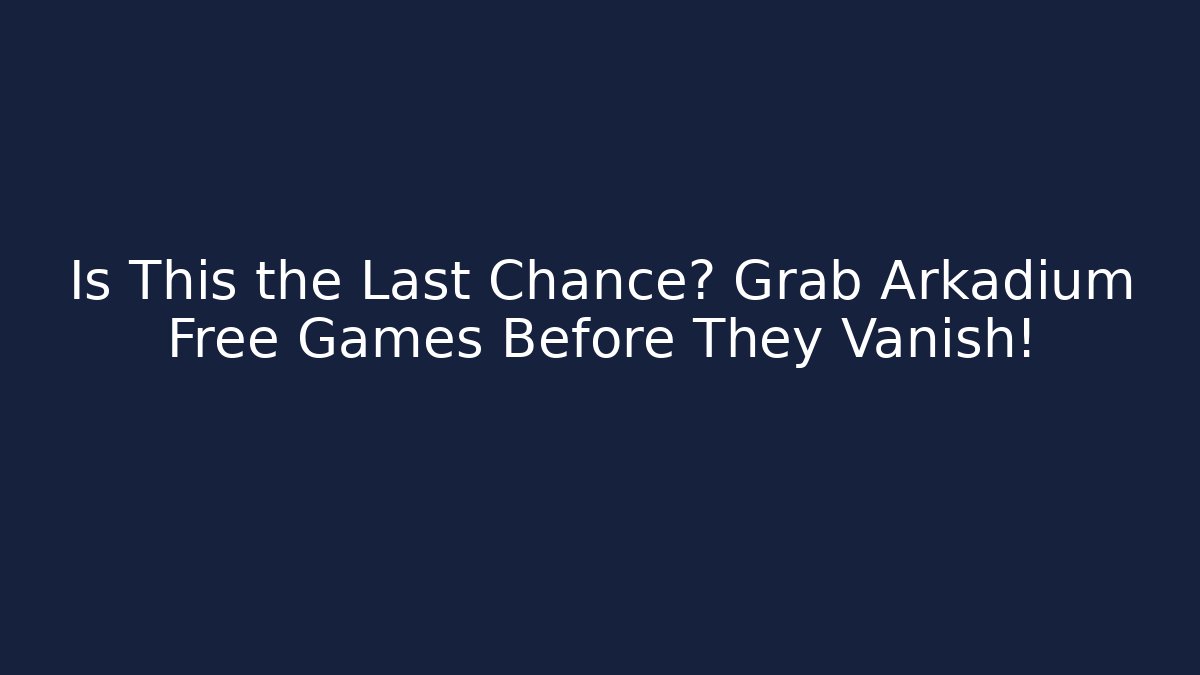 Is This the Last Chance? Grab Arkadium Free Games Before They Vanish!
