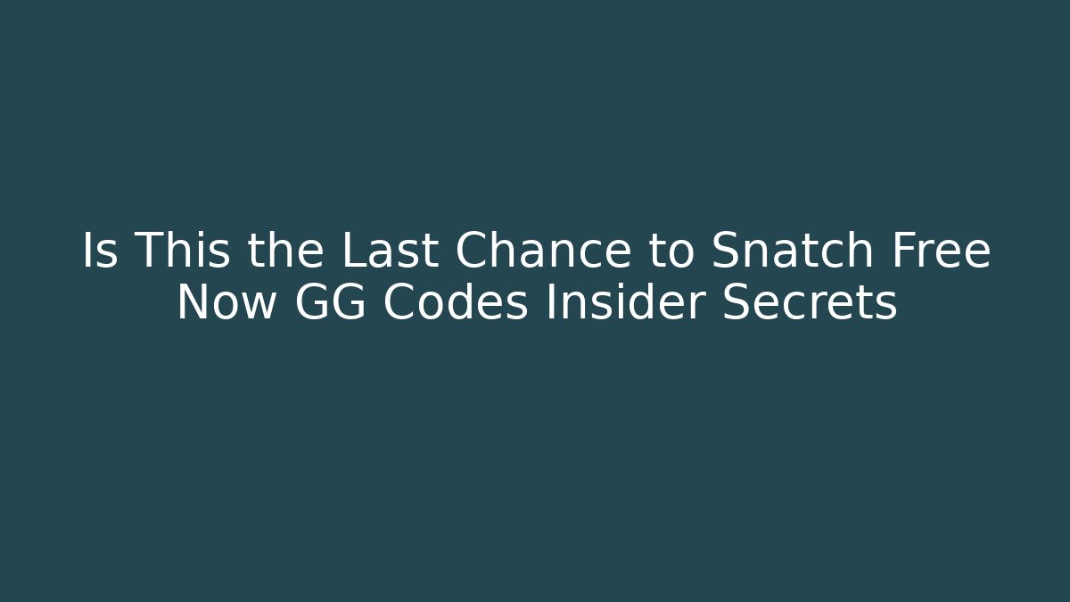 Is This the Last Chance to Snatch Free Now GG Codes Insider Secrets