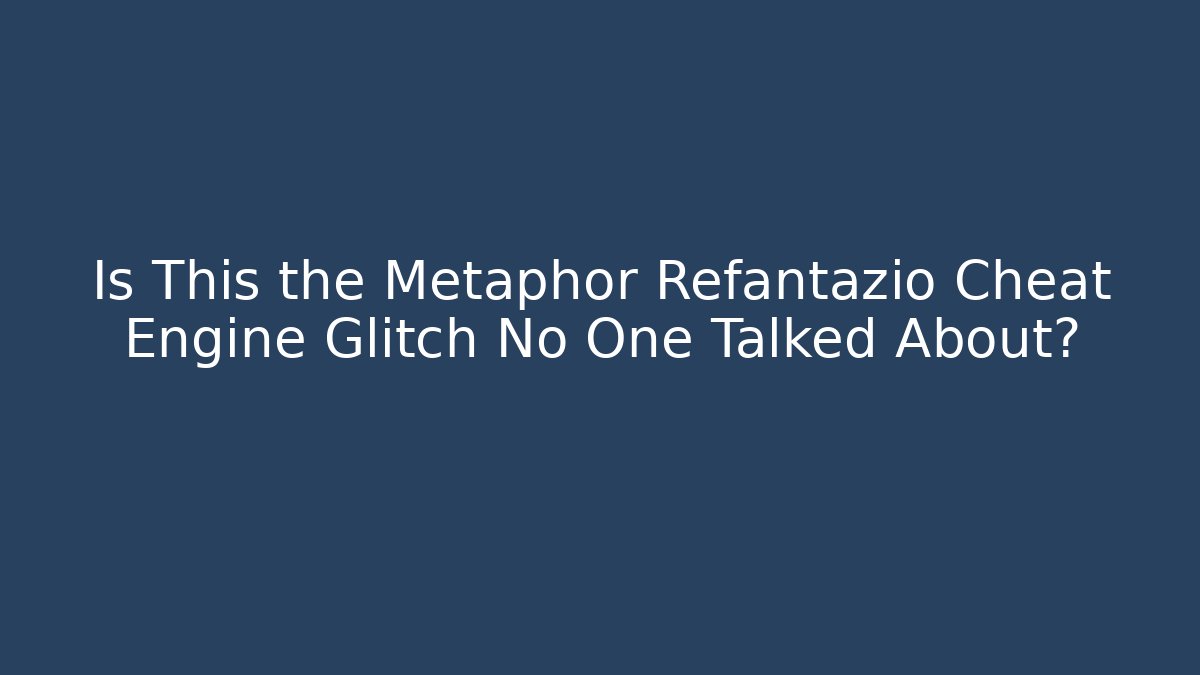 Is This the Metaphor Refantazio Cheat Engine Glitch No One Talked About? - Vintage E-Juice