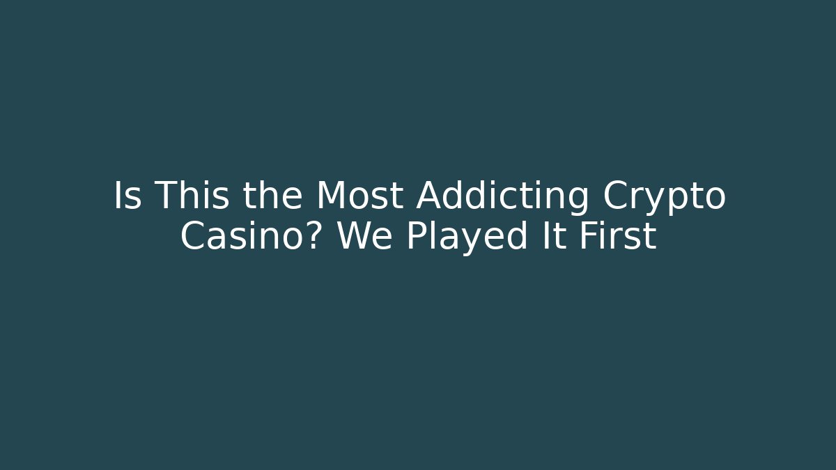 Is This the Most Addicting Crypto Casino? We Played It First - Vintage E-Juice