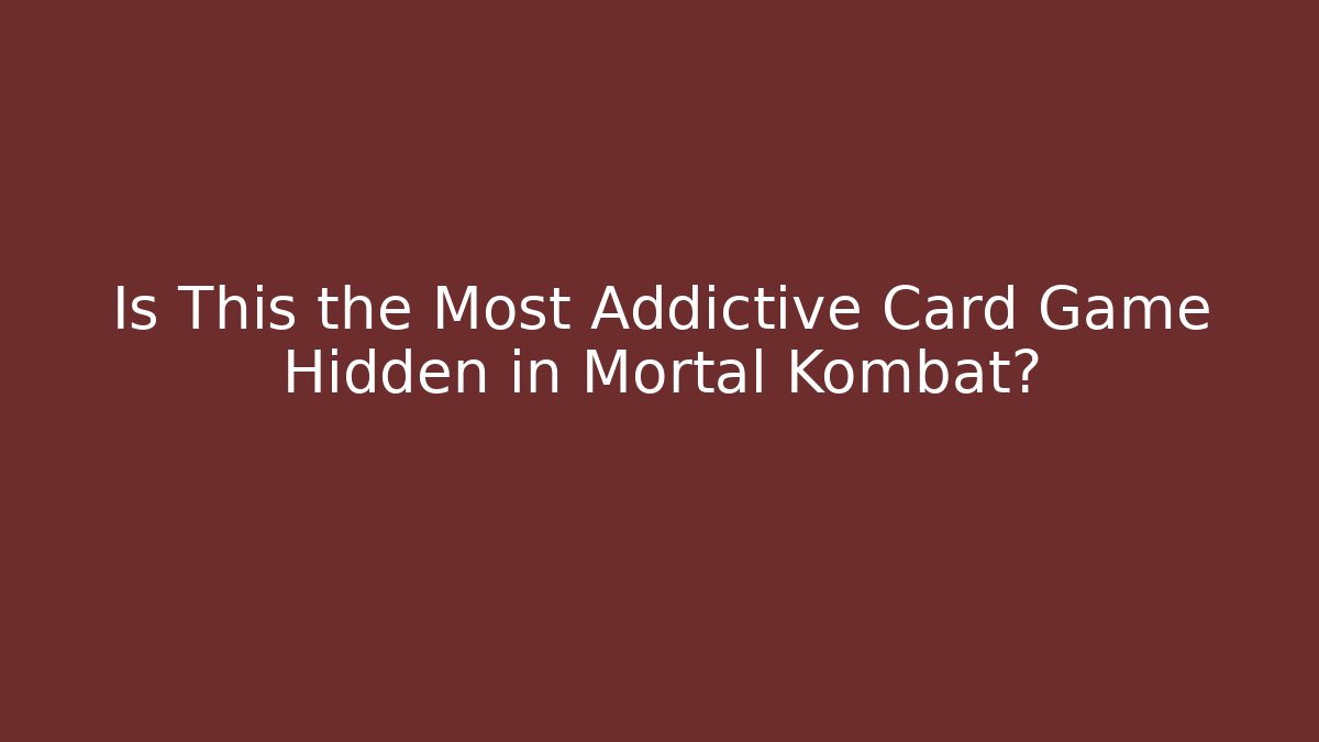 Is This the Most Addictive Card Game Hidden in Mortal Kombat?