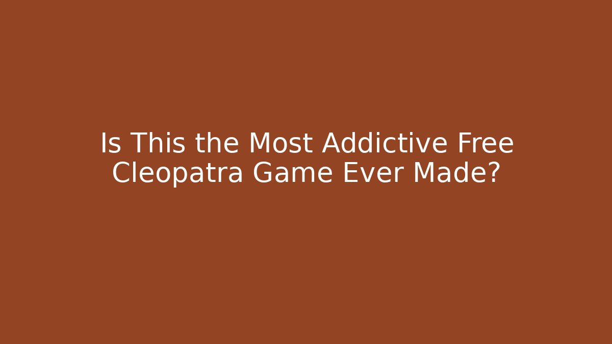 Is This the Most Addictive Free Cleopatra Game Ever Made? - Vintage E-Juice