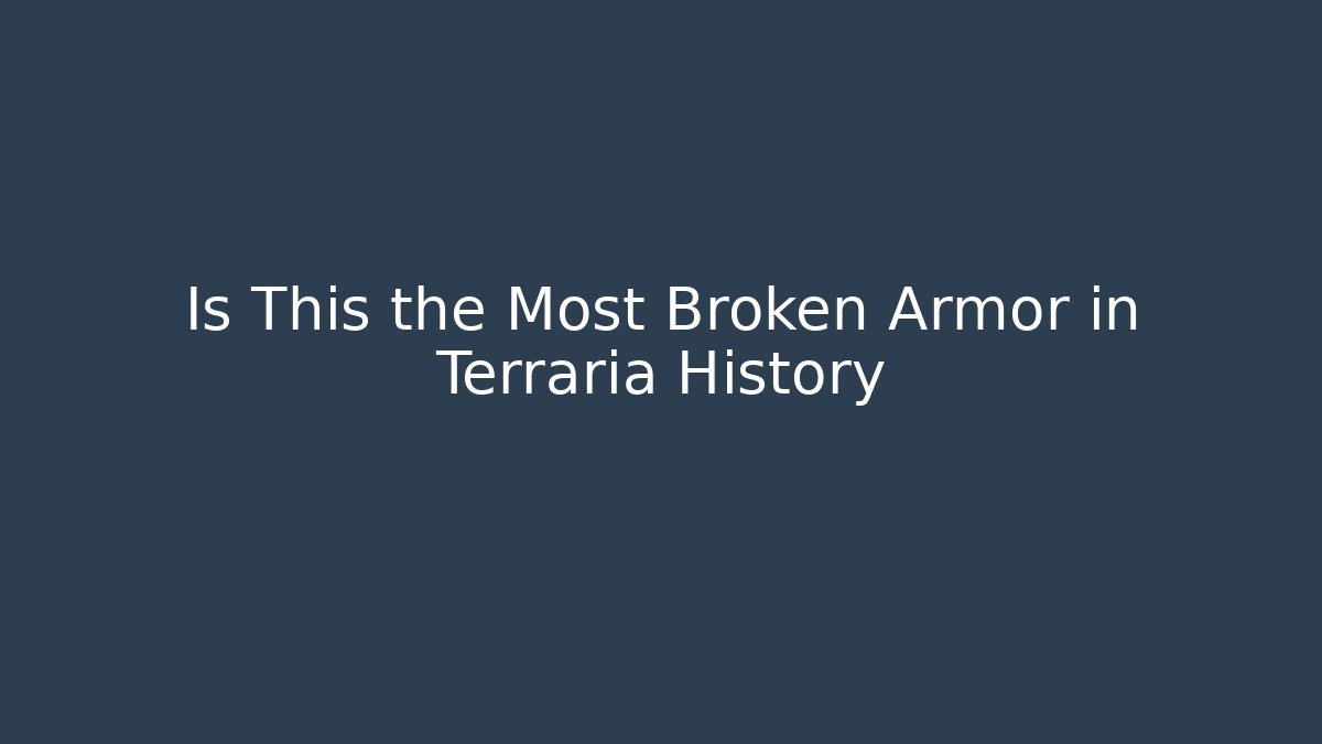 Is This the Most Broken Armor in Terraria History