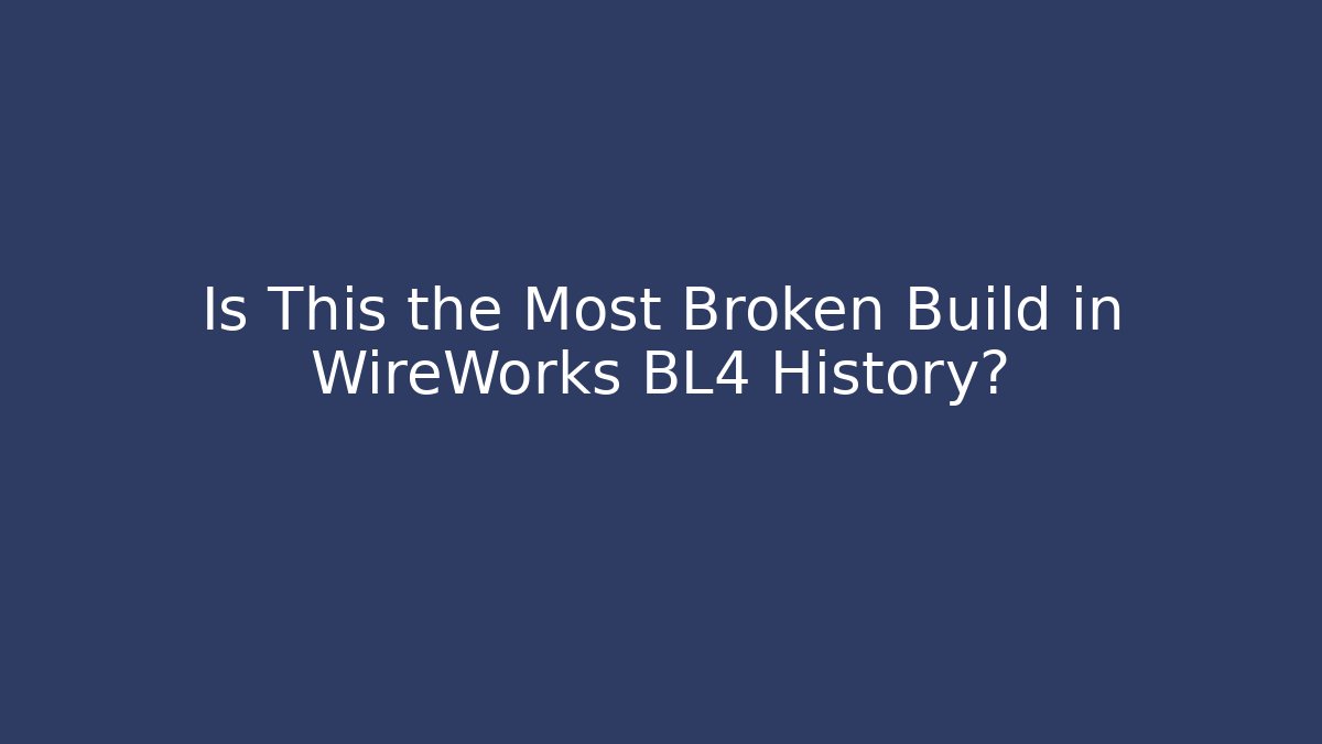 Is This the Most Broken Build in WireWorks BL4 History?