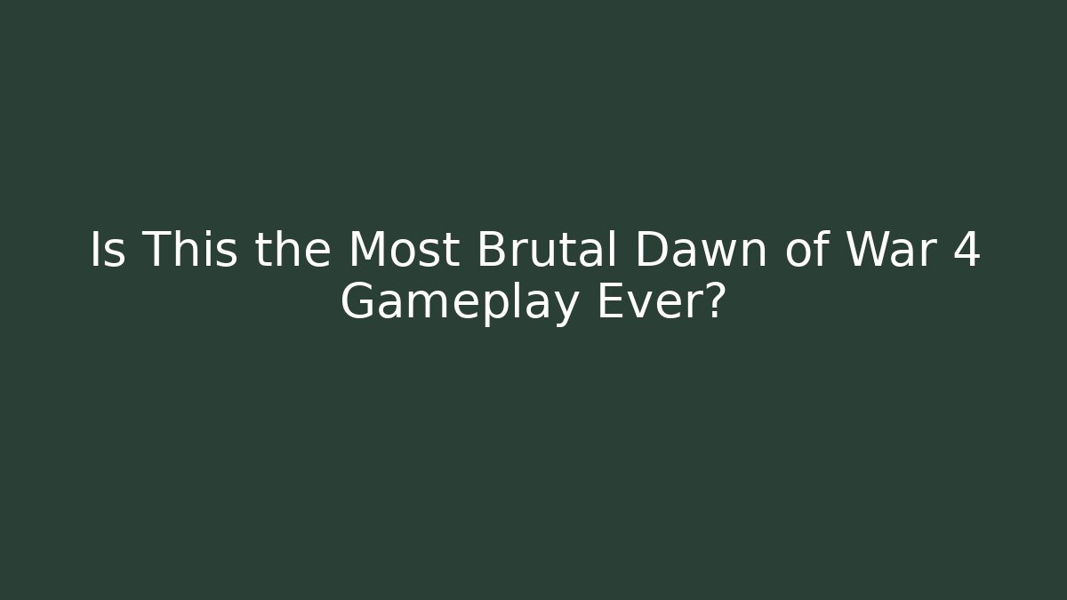 Is This the Most Brutal Dawn of War 4 Gameplay Ever?