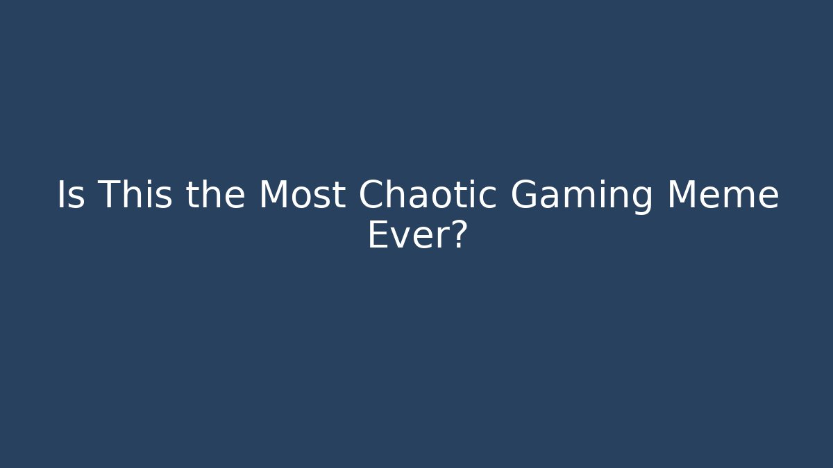 Is This the Most Chaotic Gaming Meme Ever? - Vintage E-Juice