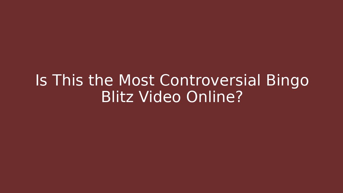 Is This the Most Controversial Bingo Blitz Video Online?