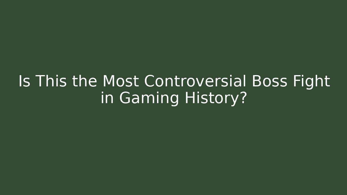 Is This the Most Controversial Boss Fight in Gaming History?