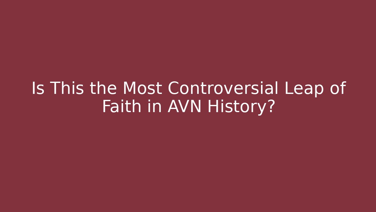 Is This the Most Controversial Leap of Faith in AVN History?