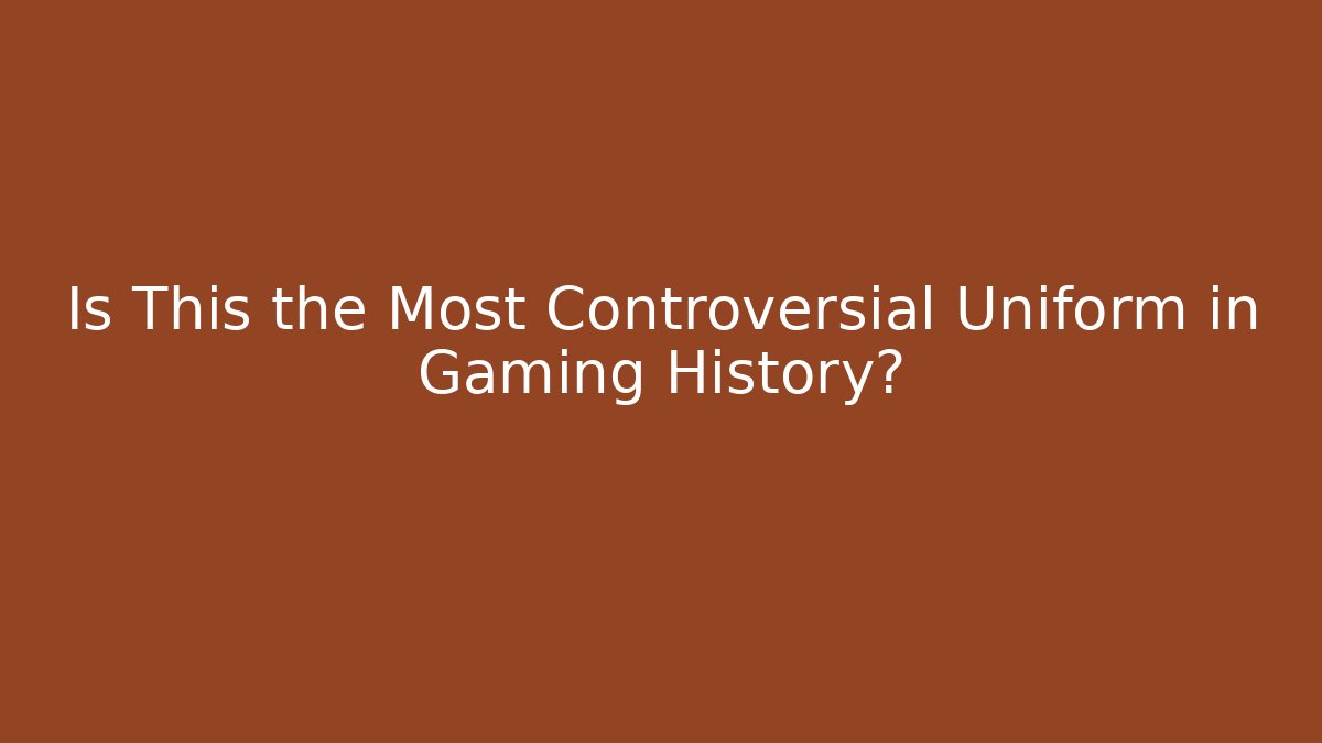 Is This the Most Controversial Uniform in Gaming History?