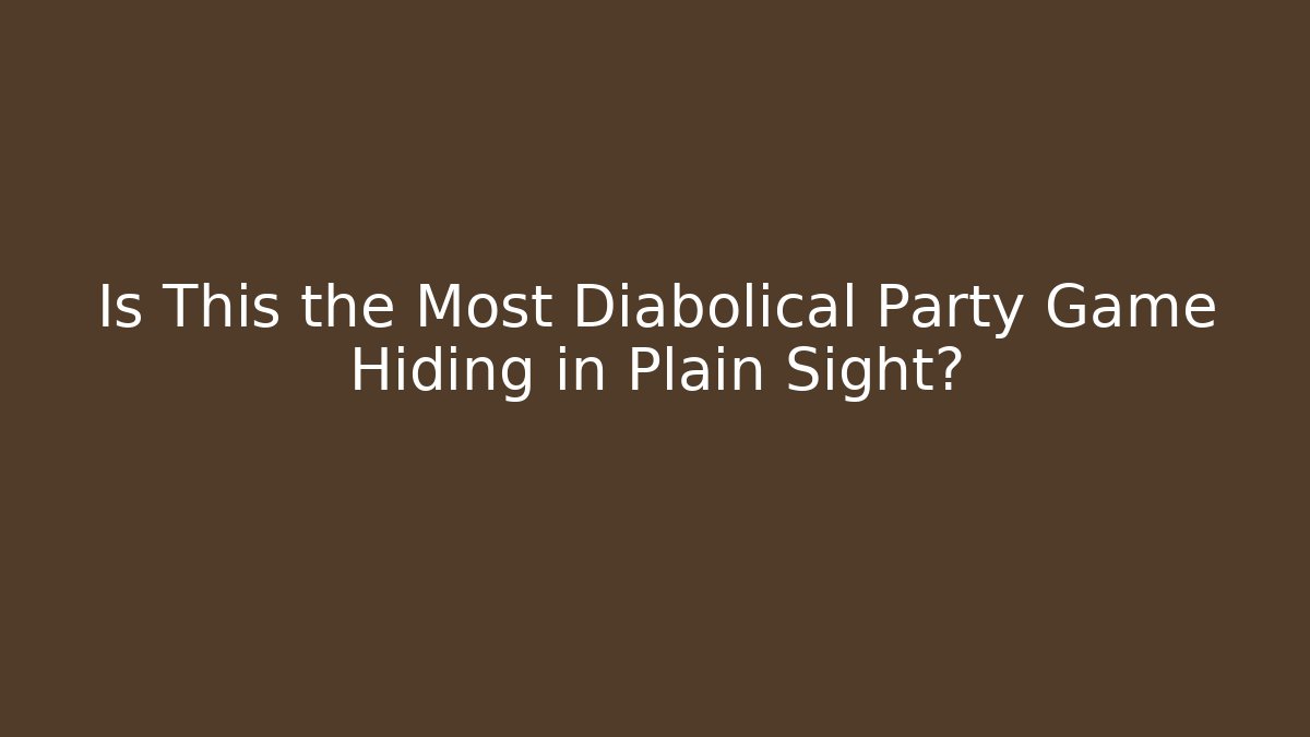 Is This the Most Diabolical Party Game Hiding in Plain Sight?