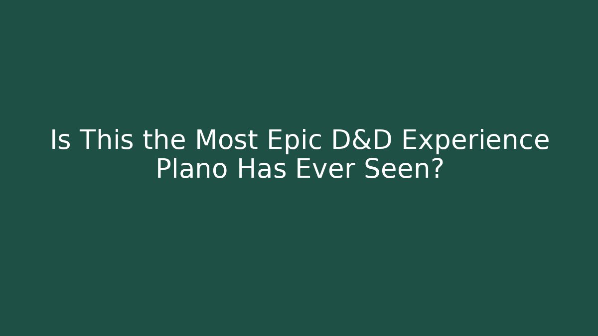 Is This the Most Epic D&D Experience Plano Has Ever Seen? - Vintage E-Juice