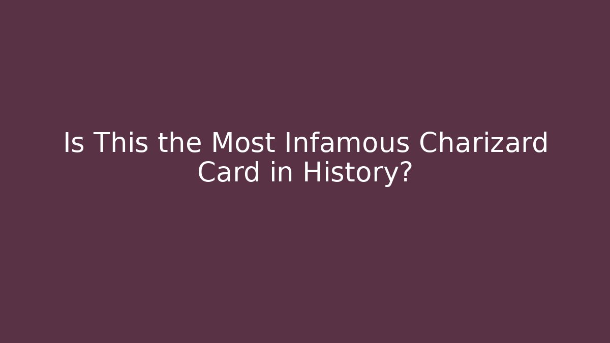 Is This the Most Infamous Charizard Card in History?
