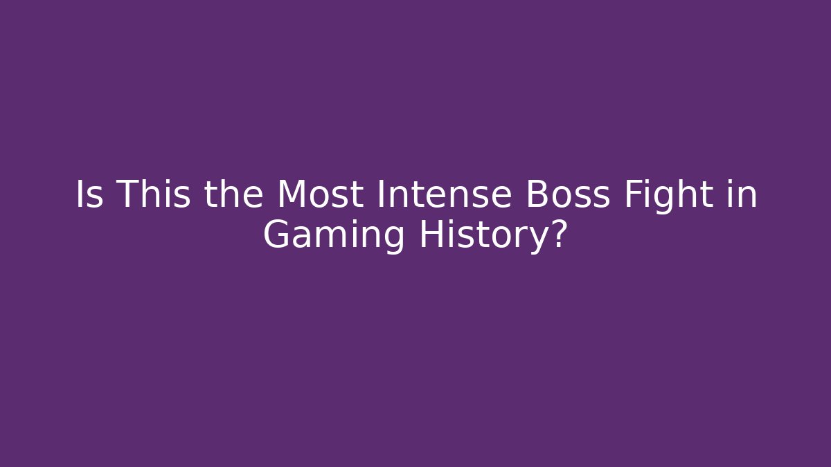 Is This the Most Intense Boss Fight in Gaming History?