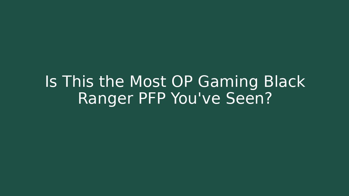 Is This the Most OP Gaming Black Ranger PFP You've Seen?