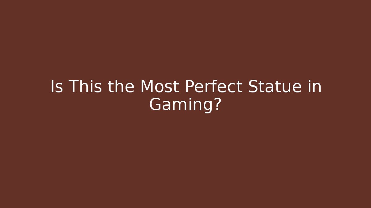 Is This the Most Perfect Statue in Gaming? - Vintage E-Juice