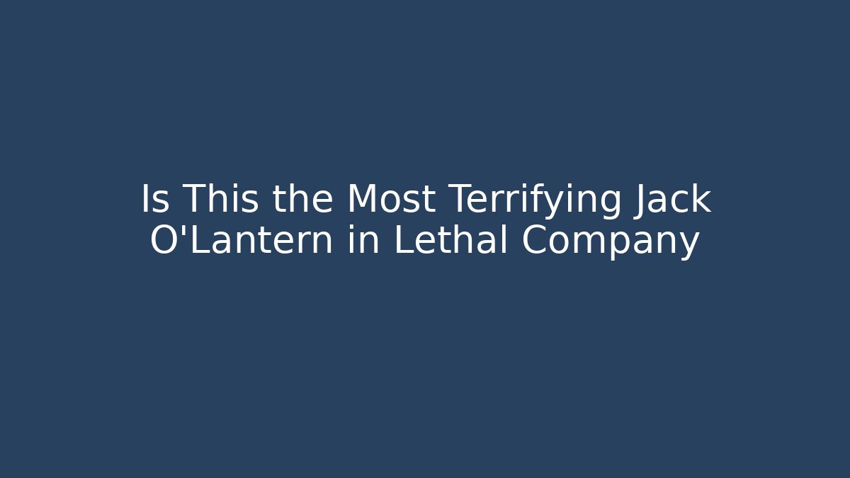 Is This the Most Terrifying Jack O'Lantern in Lethal Company