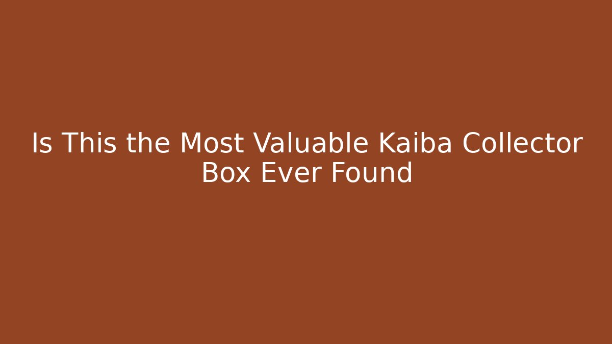 Is This the Most Valuable Kaiba Collector Box Ever Found
