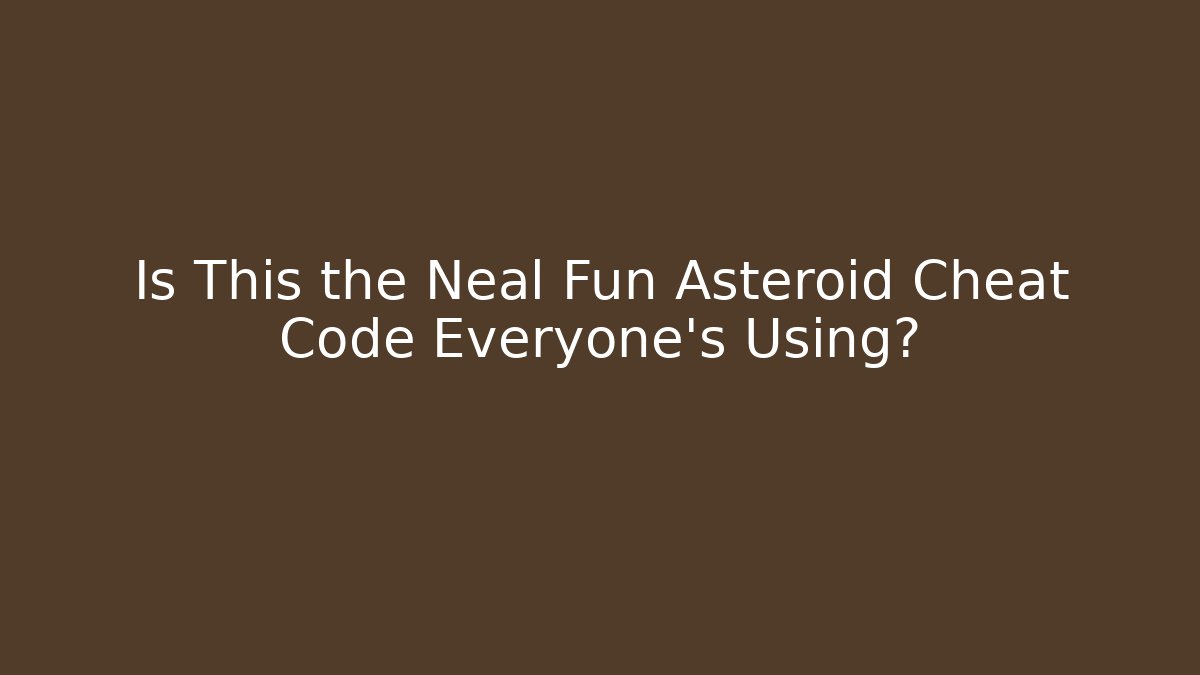 Is This the Neal Fun Asteroid Cheat Code Everyone's Using? - Vintage E-Juice
