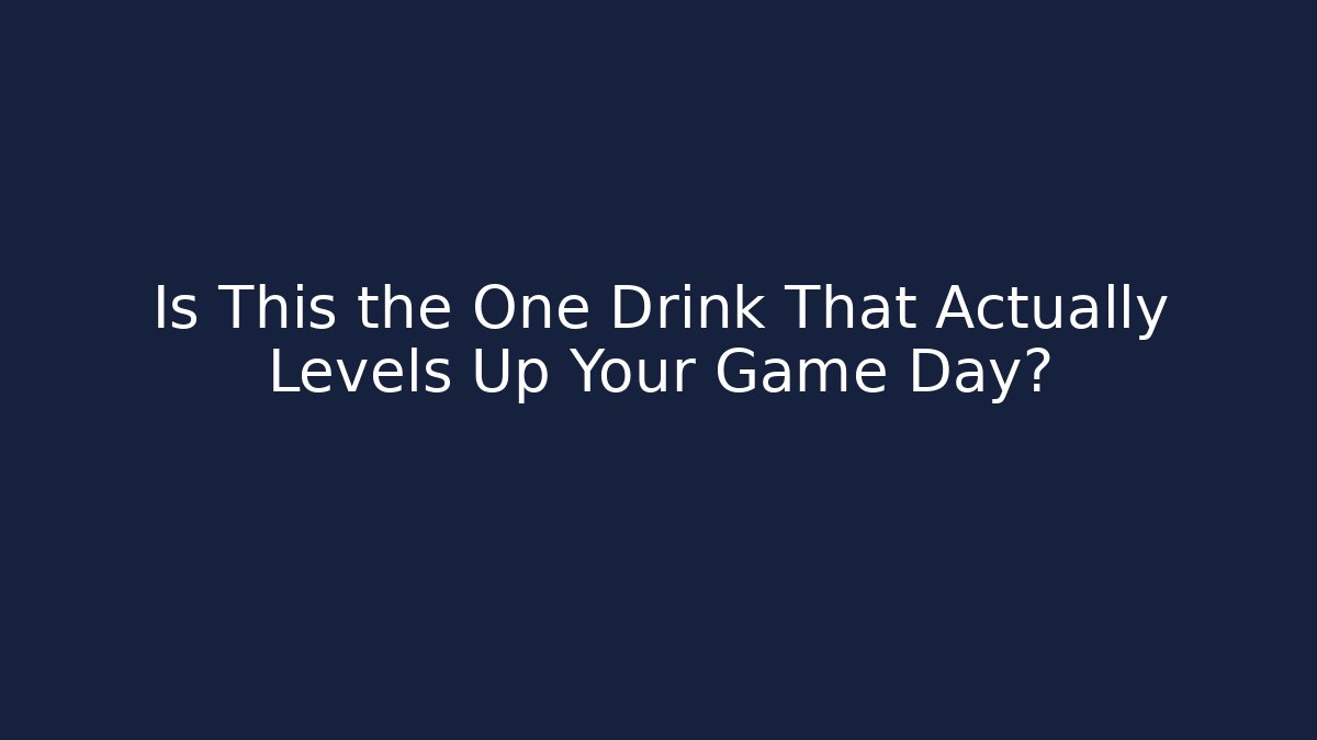 Is This the One Drink That Actually Levels Up Your Game Day?