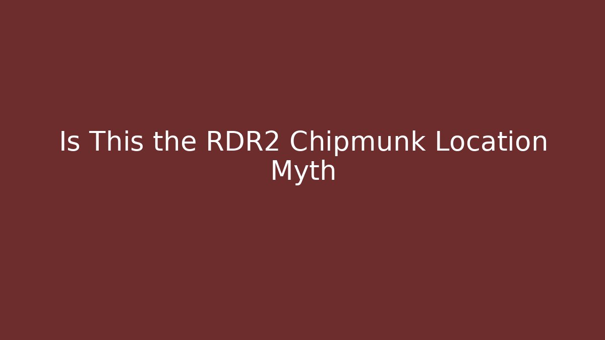 Is This the RDR2 Chipmunk Location Myth