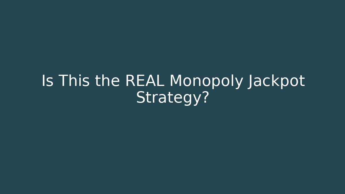 Is This the REAL Monopoly Jackpot Strategy?