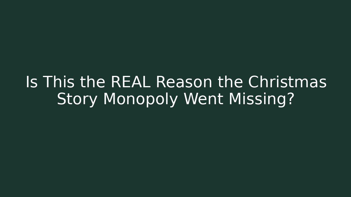 Is This the REAL Reason the Christmas Story Monopoly Went Missing?