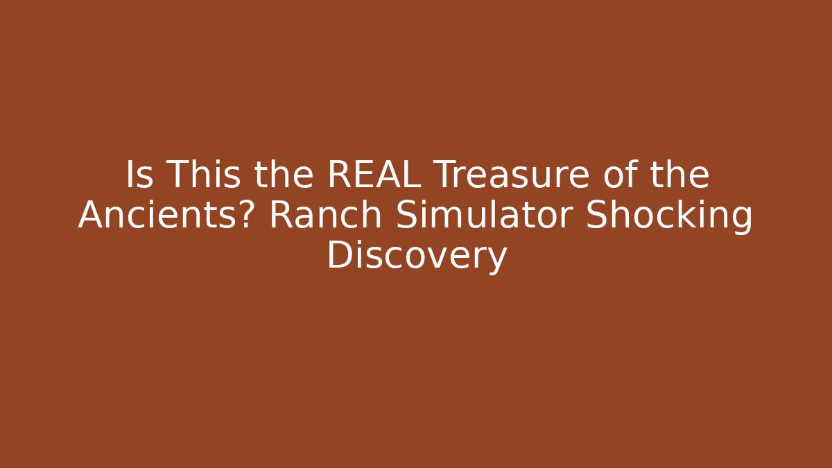 Is This the REAL Treasure of the Ancients? Ranch Simulator Shocking Discovery