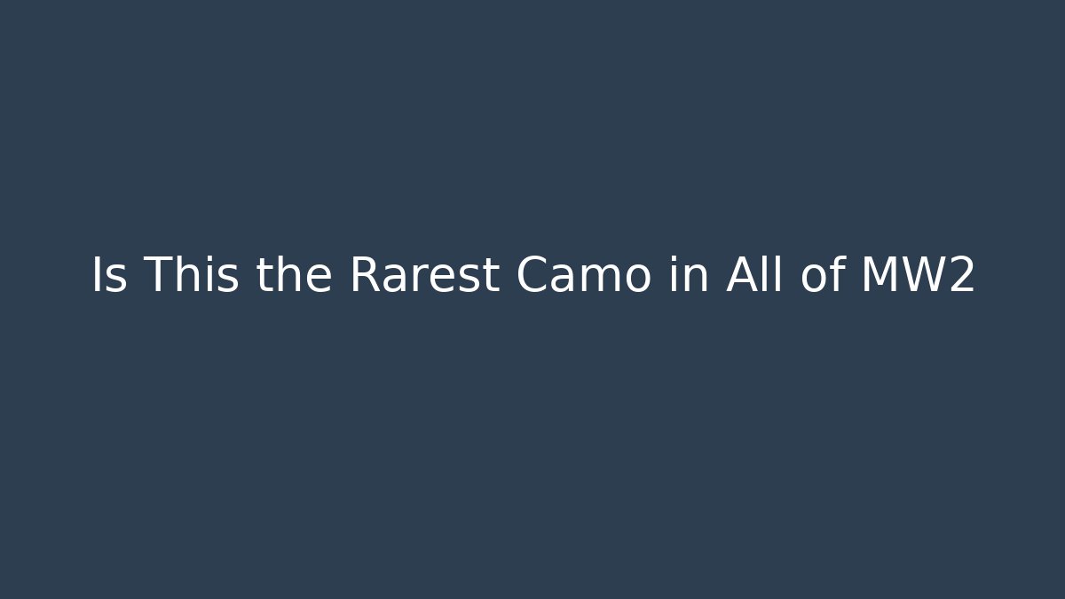 Is This the Rarest Camo in All of MW2