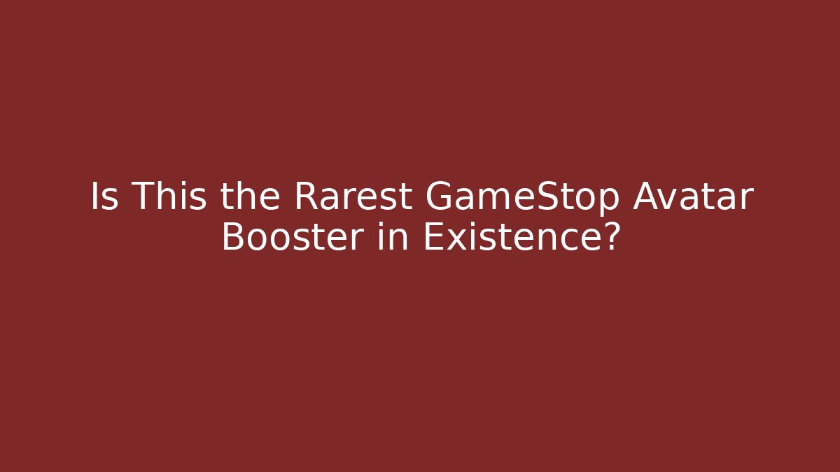 Is This the Rarest GameStop Avatar Booster in Existence?