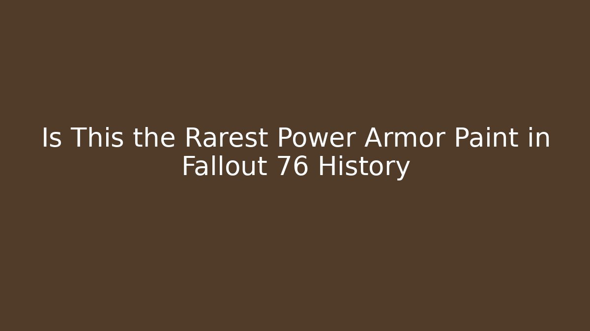 Is This the Rarest Power Armor Paint in Fallout 76 History