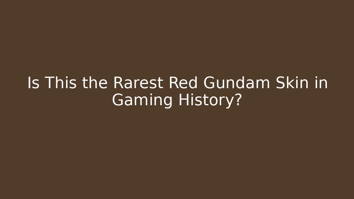 Is This the Rarest Red Gundam Skin in Gaming History?