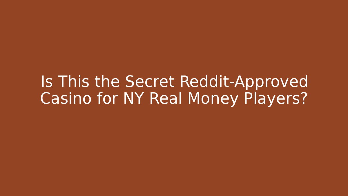 Is This the Secret Reddit-Approved Casino for NY Real Money Players?