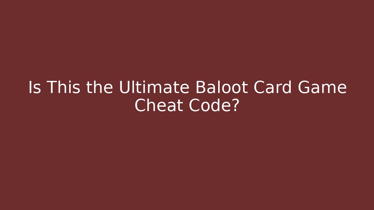 Is This the Ultimate Baloot Card Game Cheat Code?