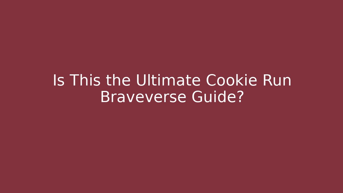 Is This the Ultimate Cookie Run Braveverse Guide? - Vintage E-Juice