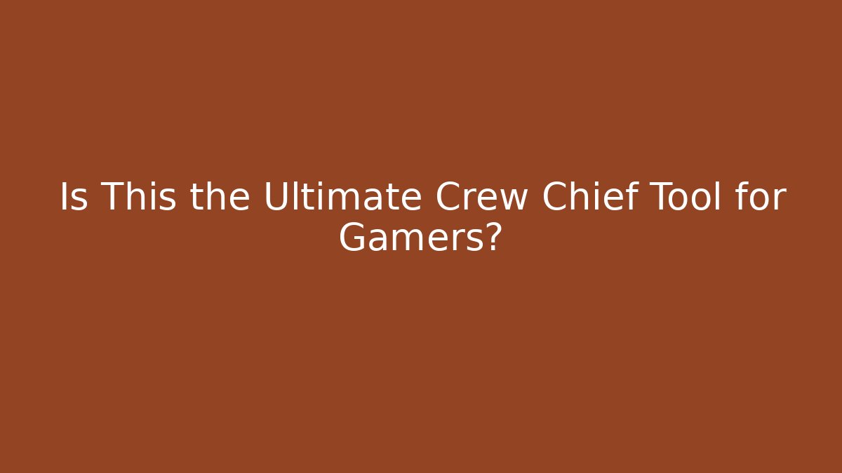 Is This the Ultimate Crew Chief Tool for Gamers?