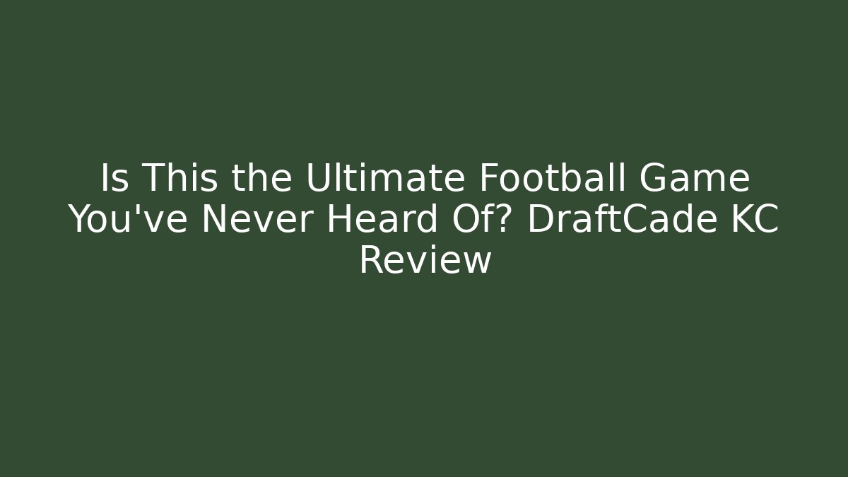 Is This the Ultimate Football Game You've Never Heard Of? DraftCade KC Review
