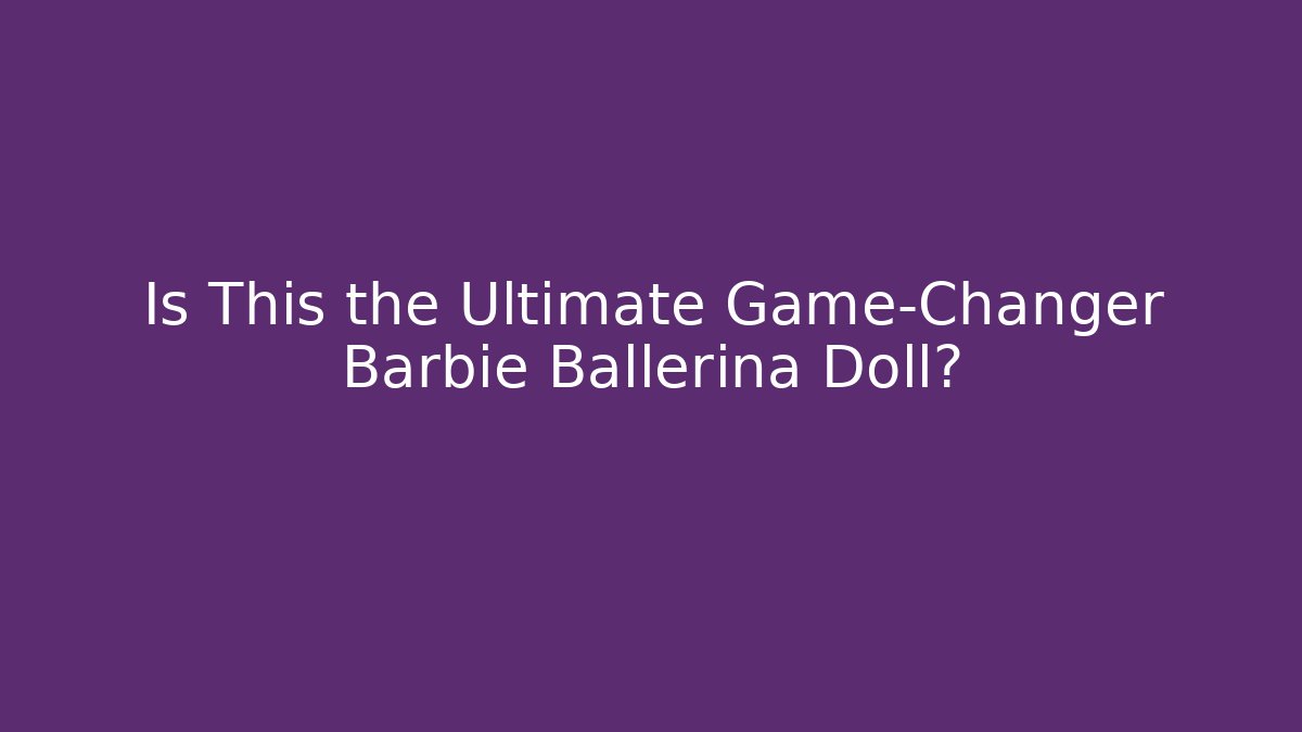 barbie ballerina doll