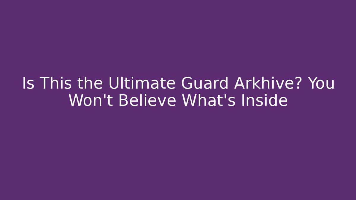 Is This the Ultimate Guard Arkhive? You Won't Believe What's Inside