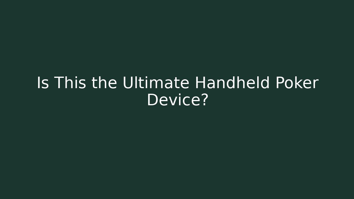 Is This the Ultimate Handheld Poker Device? - Vintage E-Juice